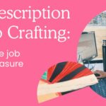 Job description vs Job Crafting Tailoring Your Job Posting to Your Requirements - workana blog
