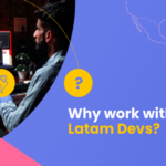 Why Should I Work With Latin American Devs - workana blog