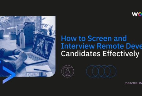 How to Screen and Interview Remote Developer Candidates Effectively - workana blog