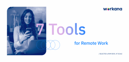 Remote Work and Collaboration Tools and Technologies - Workana blog