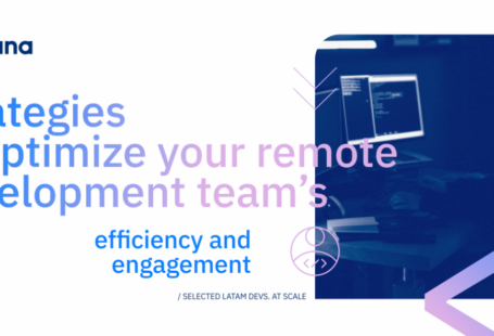 Strategies to optimize your remote development team efficiency and engagement- woorkana blog