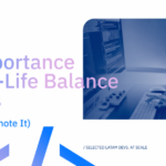 The importance of work-life balance for devs - workana blog