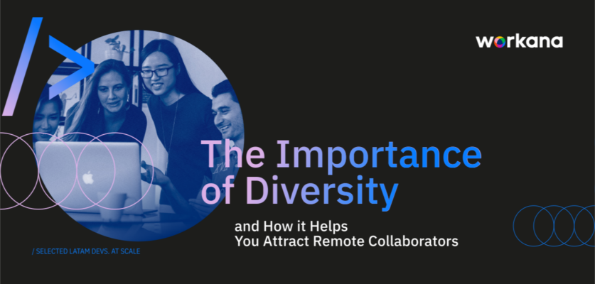 importance of Diversity and how it helps you to attract remote collaborators - workana blog