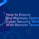 Ensure Optimal CyberSecurity with remote teams- Workana Blog