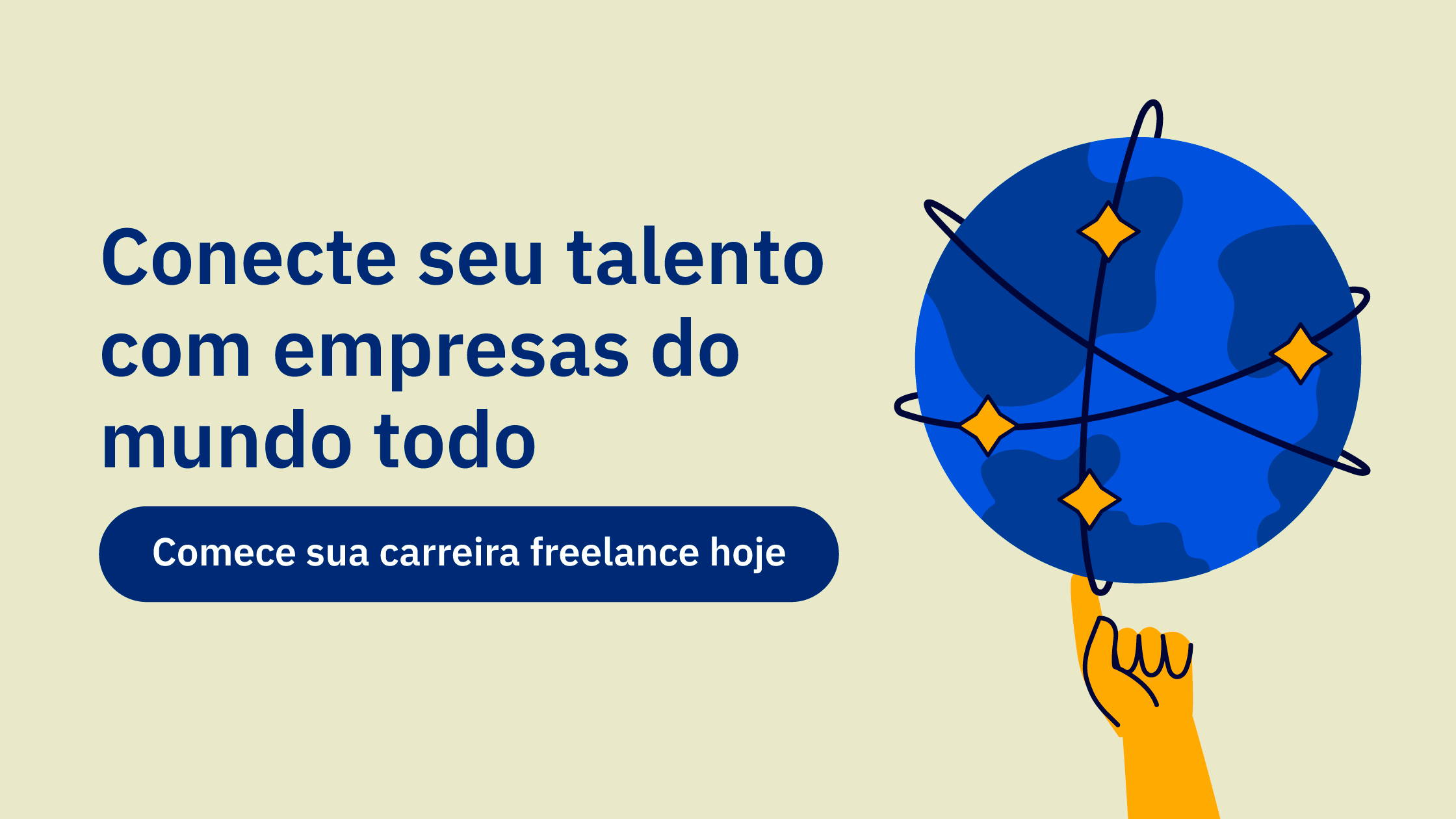 Conecte seu talento com empresas do mundo todo Comece sua carreira freelance hoje na Workana